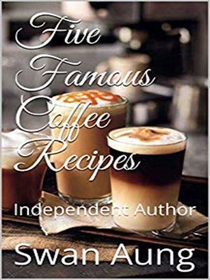 cover image of Five Famous Coffee Recipes